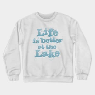 Life is Better a the Lake Crewneck Sweatshirt